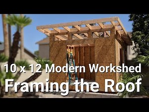 10 x12 Modern Work Shed - Part 6 - Framing The Roof