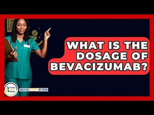 What Is The Dosage Of Bevacizumab? - Oncology Support Network
