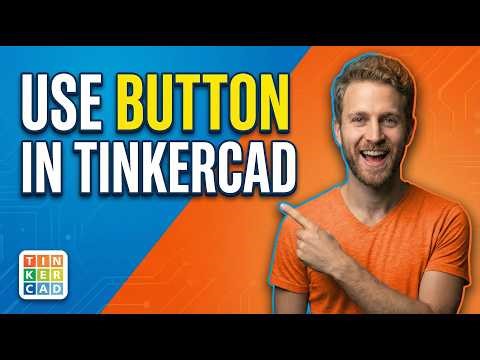 How To Use Button In Tinkercad (2026 Easy Guide)