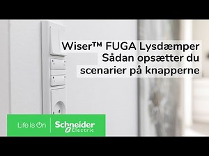 Sådan indstilles scenarie-knapper på Wiser FUGA lysdæmper | Schneider Electric