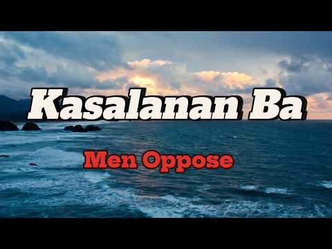 Kasalanan Ba - Men Oppose (Lyrics) #menoppose #songlyrics #opm #opmlovesong #opmclassic #lovemusic