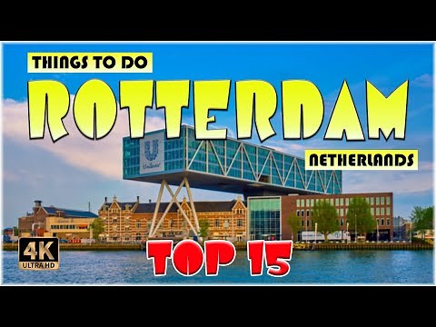 15 Best Things to do in Rotterdam (Netherlands) | Rotterdam Travel 4K