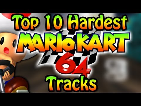 Top 10 Hardest Mario Kart 64 Tracks