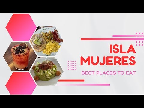 Isla Mujeres Best Places to Eat! Best Restaurants and Food