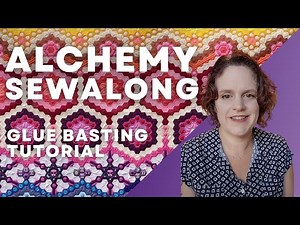 Alchemy EPP Quilt Sew-Along Glue Basting Tutorial