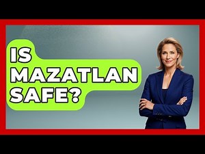 Is Mazatlan Safe? - Magical Mexico Moments