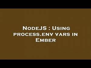 NodeJS : Using process.env vars in Ember