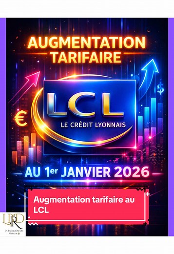 Augmentation tarifaire au LCL : Détails des frais 2026