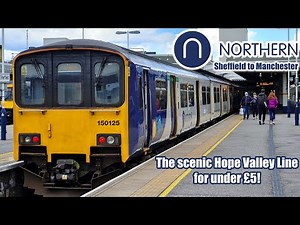 Sheffield to Manchester via the Hope Valley Line!