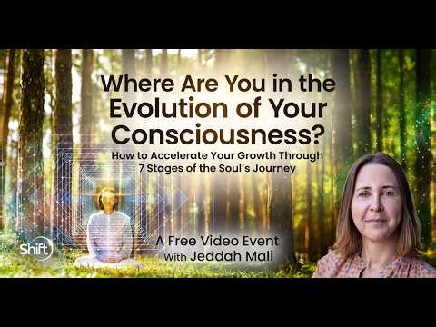 Join Jeddah Mali & the Shift Network for a free online exploration of the 7 stages of consciousness