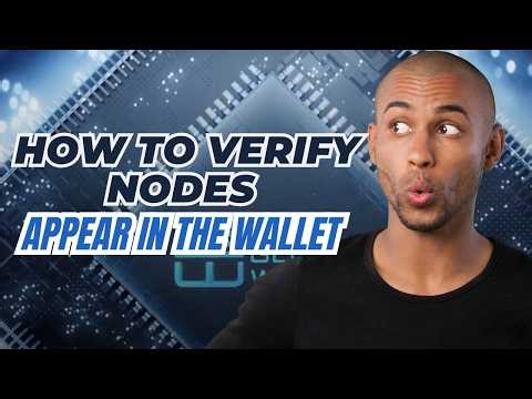 How to Verify that Nodes Appeared in Your Wallet
