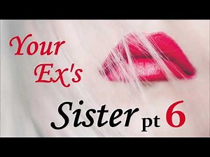 Encounter with Your Ex-Girlfriend's Older Sister ASMR Roleplay Pt. 6 -- (Female x Male) (Binaural)