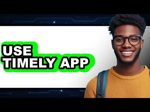 How to Use Timely App (Updated 2025)