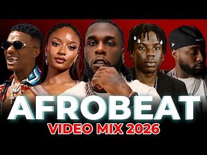 AFROBEAT 2026 MIXTAPE | NAIJA AFROBEAT & AMAPIANO MIX | REMA, DAVIDO, AYRA STARR, BURNA BOY