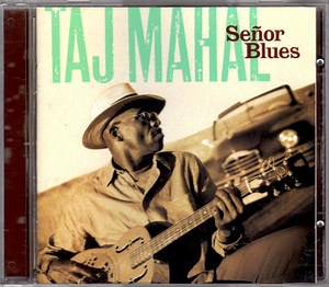 Taj Mahal - Señor Blues