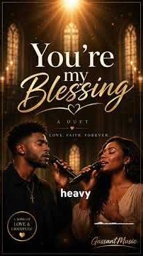 YOU’RE MY BLESSING 💛🙏🏾 | The Gospel Love Song Every Heart Needs to Hear