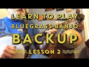Learn to Play Beginning Backup Bluegrass Banjo - Lesson 2
