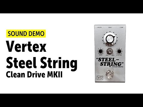 Vertex Steel String Clean Drive MKII - Sound Demo (no talking)