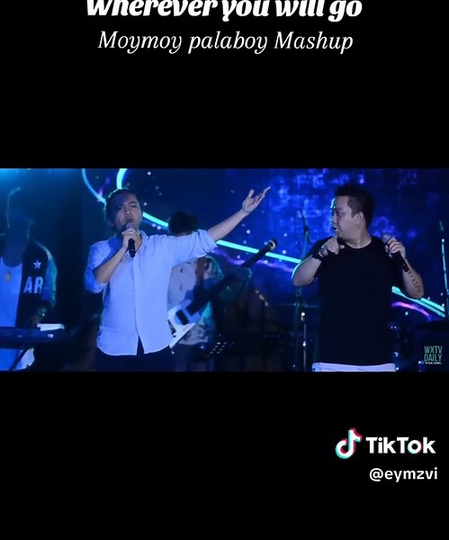 Moymoy Palaboy Mashup: Wherever You Will Go