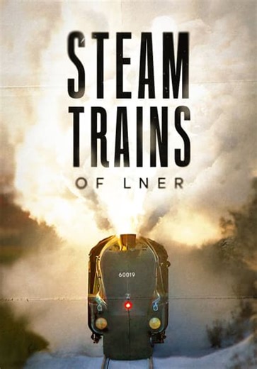 Steam Trains of LNER (2023)