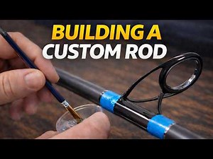 How to Build a Custom Fishing Rod (Step-by-Step)