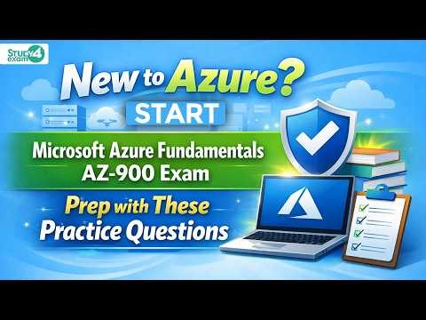 New to Azure? Start Microsoft Azure Fundamentals AZ-900 Exam Prep with These Practice Questions
