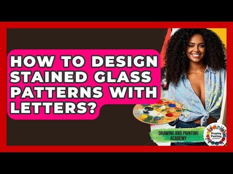 How To Design Stained Glass Patterns With Letters? - Drawing and Painting Academy