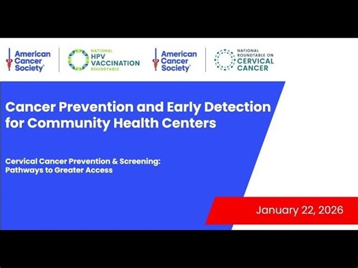 Cervical Cancer Prevention Screening: Pathways to Greater Access Webinar | American Cancer Society National Roundtable on Cervical Cancer