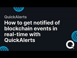How to get notified of blockchain events in real-time with QuickAlerts