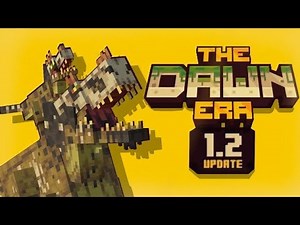 The dawn era 1.2 update showcase
