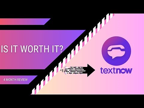 TextNow: 4 Months Later - Is It Worth It?