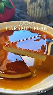 Make Perfect Caramel Flan in the Instant Pot - No Oven Needed!