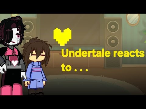 💛Undertale reacts to...💛 part 2/2x speed