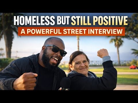 Homeless but Still Positive | A Powerful Street Interview