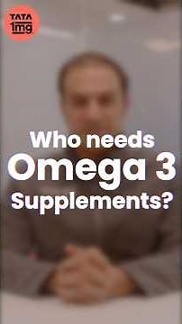 Who needs Omega 3 supplements?