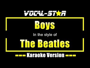 The Beatles - Boys (Karaoke Version) with Lyrics HD Vocal-Star Karaoke