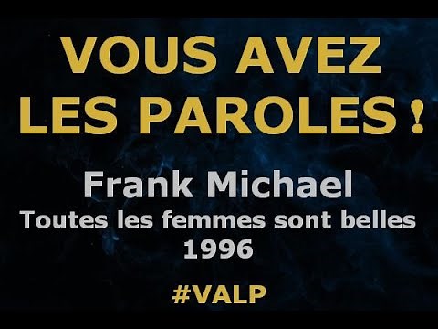 Frank Michael - Toutes les femmes sont belles - Paroles lyrics - VALP