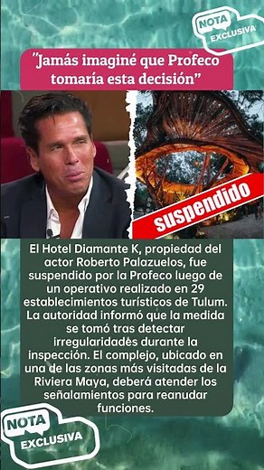 🚫 Suspenden el hotel de Roberto Palazuelos en Tulum