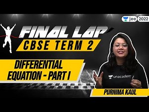 CBSE Term 2: Differential Equation - 1 | Final Lap | Class 12 | Unacademy JEE | Purnima Kaul