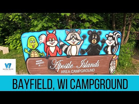 WHERE WE CAMPED... Bayfield, WI/ Apostle Island Area Campground