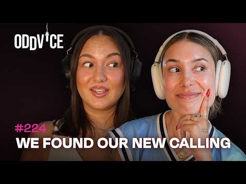 We found our new calling... | Oddvice #224