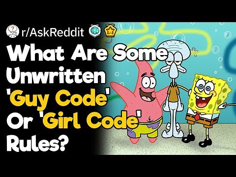 What Are Some Unwritten 'Guy Code' Or 'Girl Code' Rules?