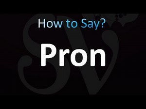 How to Pronounce Pron (correctly!)