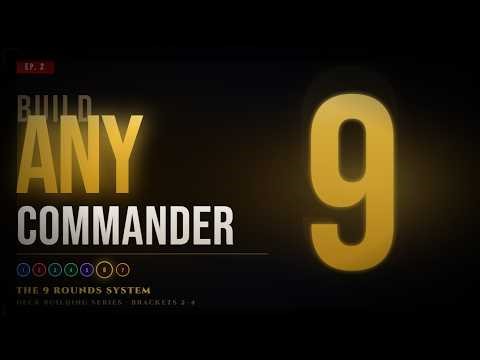 How to Build ANY Commander Deck From Scratch | The 9 Rounds System (EDH)