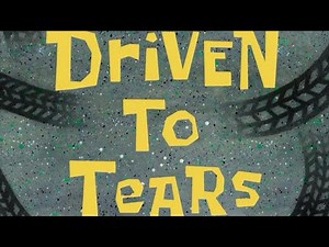 SpongeBob Voice Acting #154: Driven To Tears