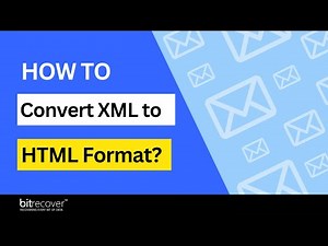 Explore How to Convert XML to HTML and Other Files Formats Easily