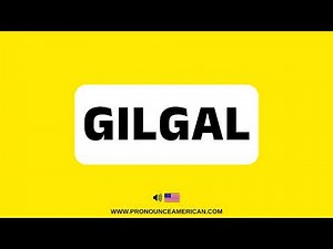 How to Pronounce Gilgal (Correctly) | How to Say Gilgal