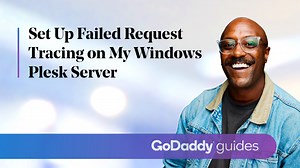 GoDaddy Help Center - How-To Video - Set up failed request tracing on my Windows Plesk server