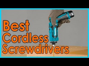 Best Cordless Screwdrivers | Top 5 Cordless Screwdrivers Review