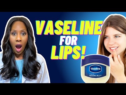 VASELINE FOR LIPS: 3 WAYS to HEAL LIPS WITH VASELINE! A Doctor Explains